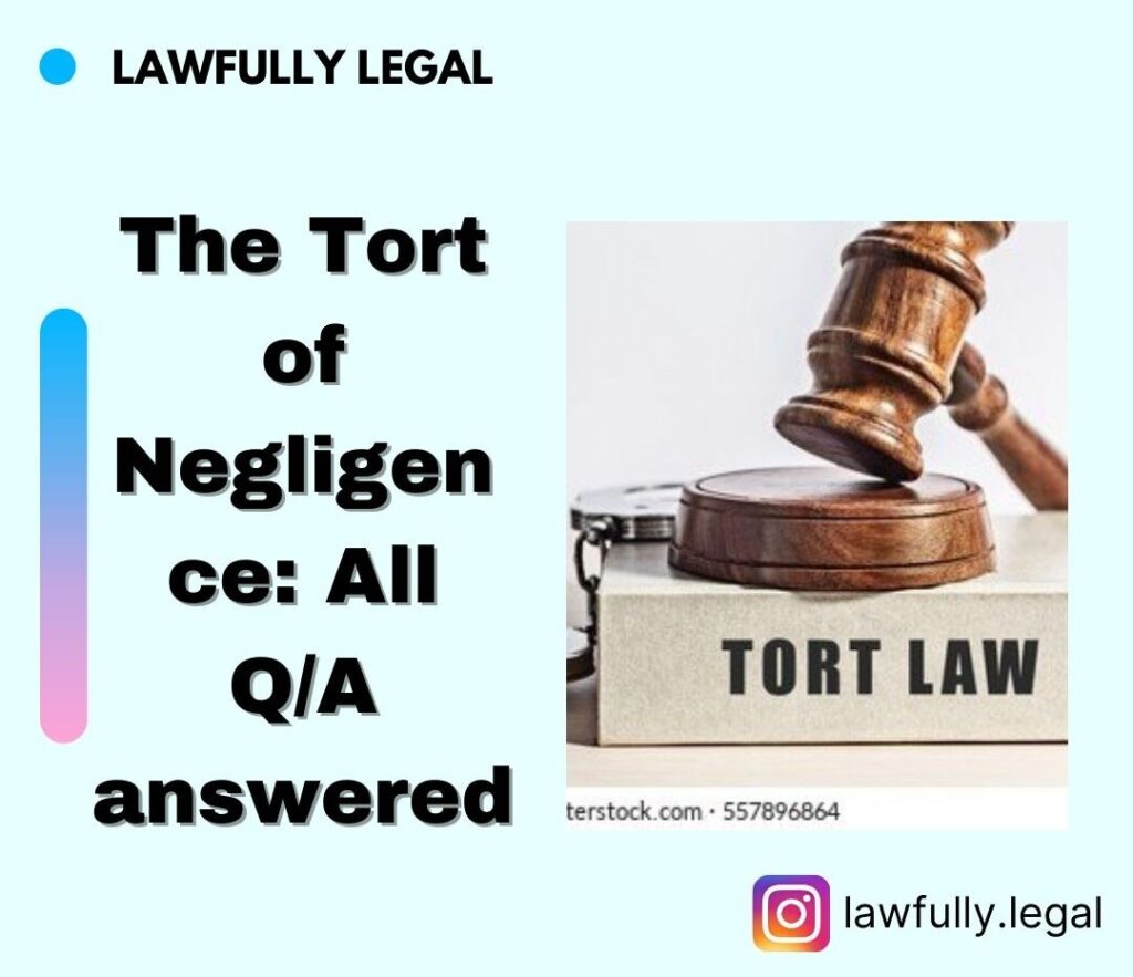 The Tort of Negligence: All Q/A answered