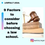 9 Factors to consider before choosing a law school.