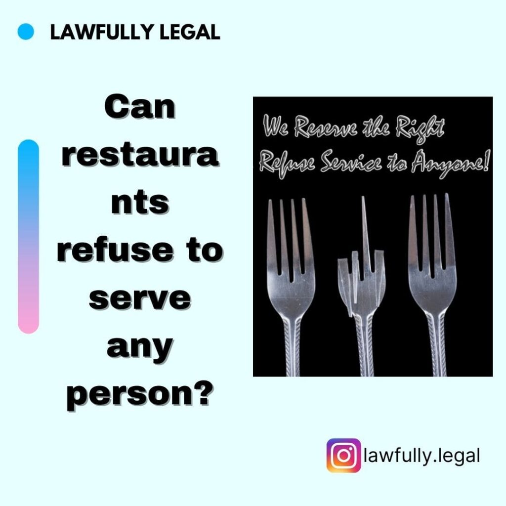 Can restaurants refuse to serve any person ?