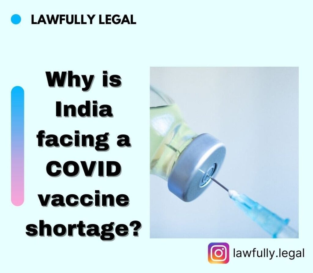 Why is India facing a COVID vaccine shortage?