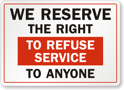 Do businesses have the right to refuse services to anyone?