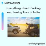 Everything about Parking and towing laws in India