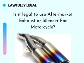 Is it legal to use Aftermarket Exhaust or Silencer For Motorcycle?