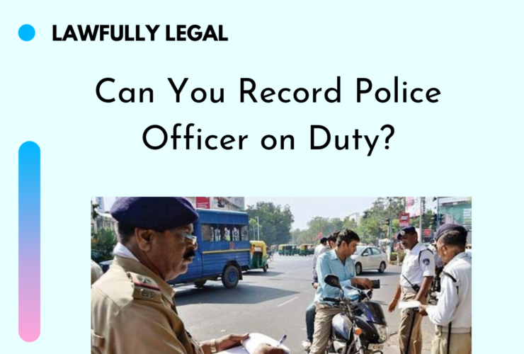 Can You Record Police Officer on Duty?