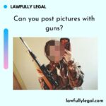 Can you post pictures with guns?