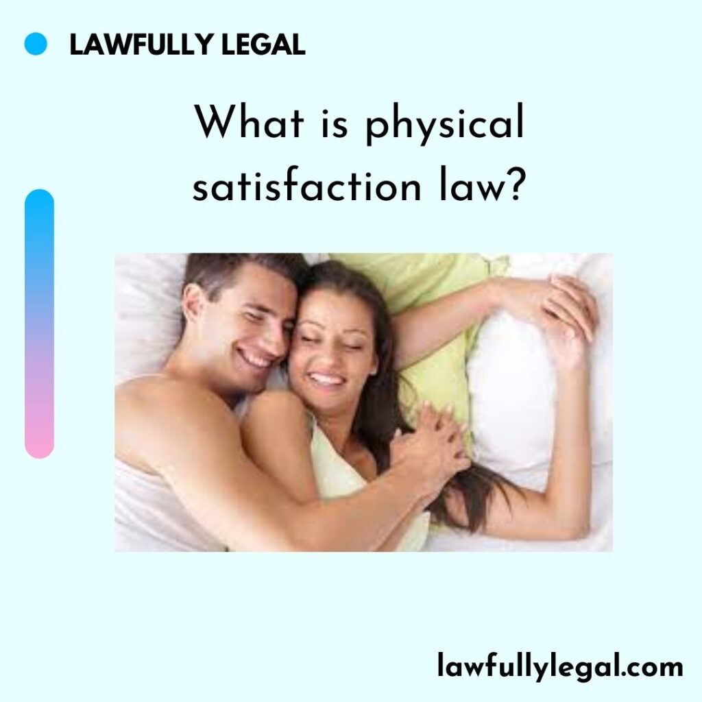 What is physical satisfaction law?