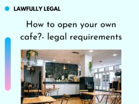 How to open your own cafe?- legal requirements