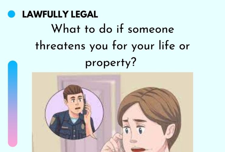 What to do if someone threatens you for your life or property?