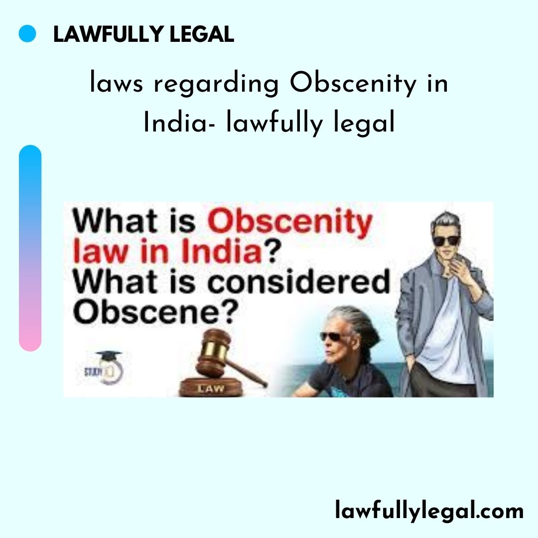 laws regarding Obscenity in India- lawfully legal