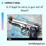 Is it legal to carry a gun out of State?