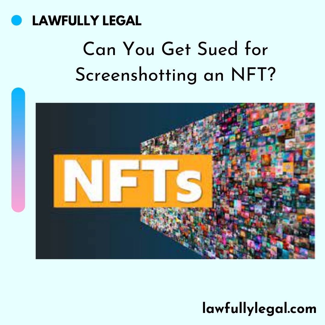 Can You Get Sued for Screenshotting an NFT?