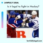 Is it legal to fight in Hockey?