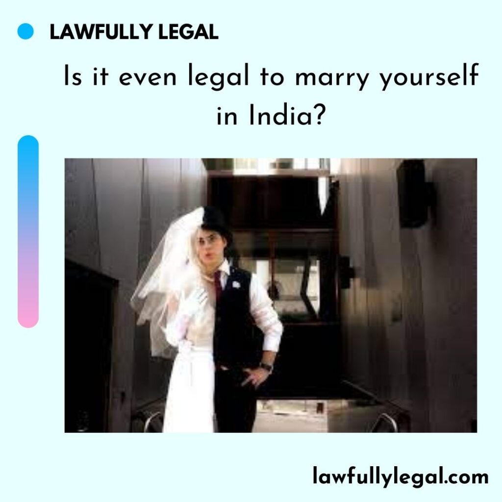 Is it even legal to marry yourself in India?