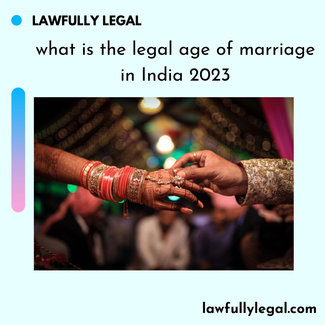 what is the legal age of marriage in India 2023