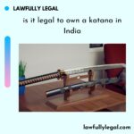 Is it legal to own a katana in India?