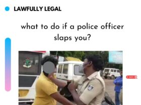What to do if a police officer slaps you?