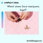 Which states have marijuana legal?