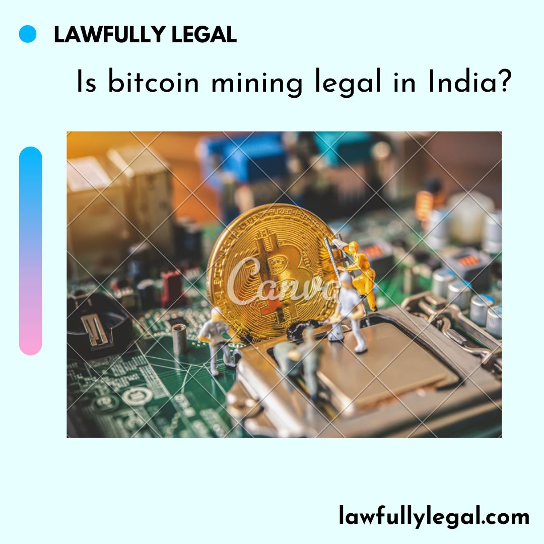 Is bitcoin mining legal in India?