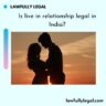 Is live in relationship legal in India?