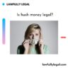 Is hush money legal?