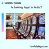 Is betting legal in India?