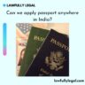 Can we apply passport anywhere in India?