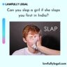 Can you slap a girl if she slaps you first in India?